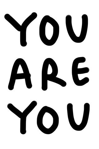 YOU ARE YOU